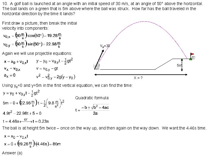 10. A golf ball is launched at an angle with an initial speed of