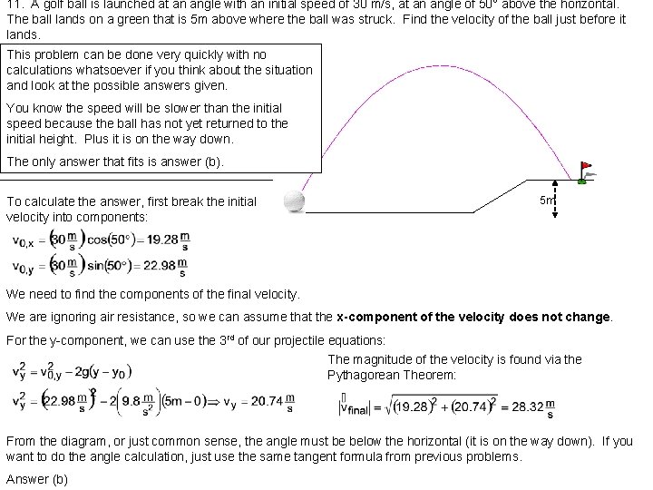 11. A golf ball is launched at an angle with an initial speed of