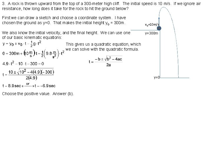 3. A rock is thrown upward from the top of a 300 -meter high