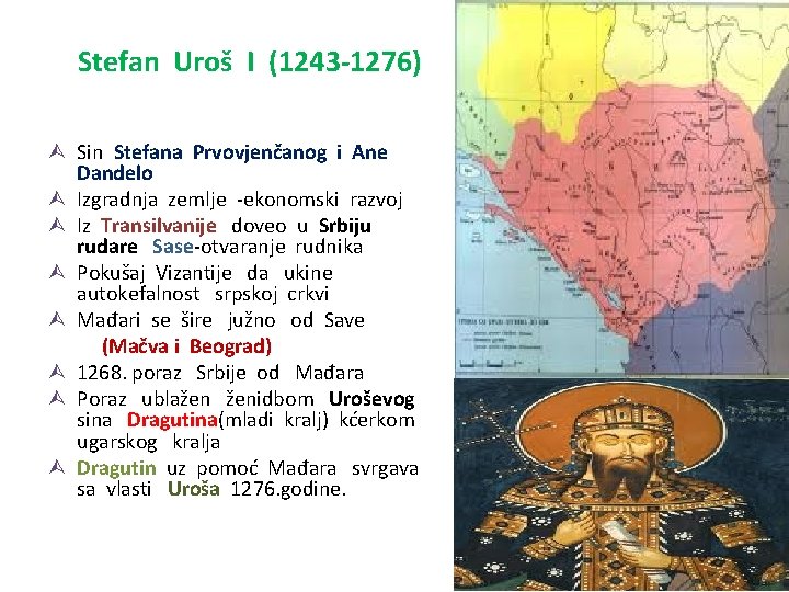 Stefan Uroš I (1243 -1276) Ù Sin Stefana Prvovjenčanog i Ane Dandelo Ù Izgradnja