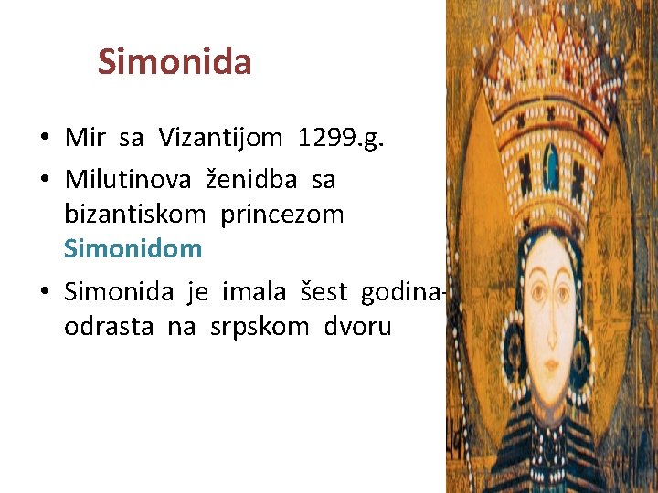 Simonida • Mir sa Vizantijom 1299. g. • Milutinova ženidba sa bizantiskom princezom Simonidom