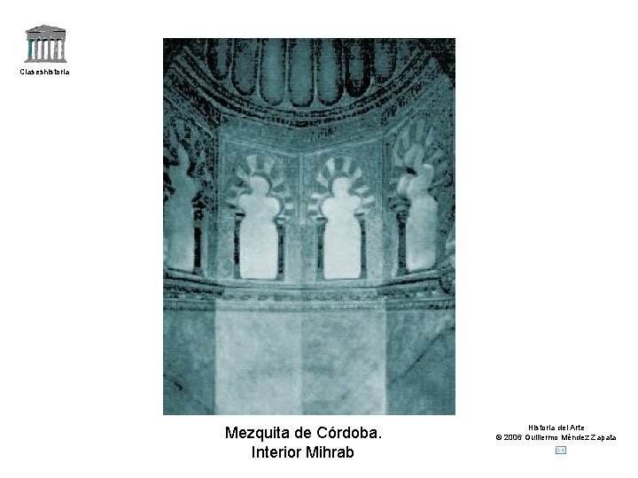 Claseshistoria Mezquita de Córdoba. Interior Mihrab Historia del Arte © 2006 Guillermo Méndez Zapata