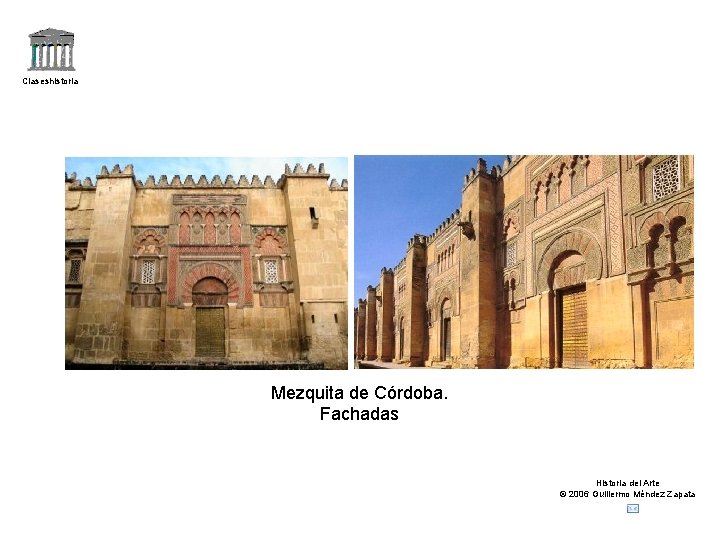 Claseshistoria Mezquita de Córdoba. Fachadas Historia del Arte © 2006 Guillermo Méndez Zapata 