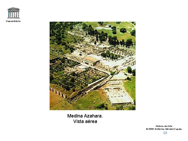 Claseshistoria Medina Azahara. Vista aérea Historia del Arte © 2006 Guillermo Méndez Zapata 