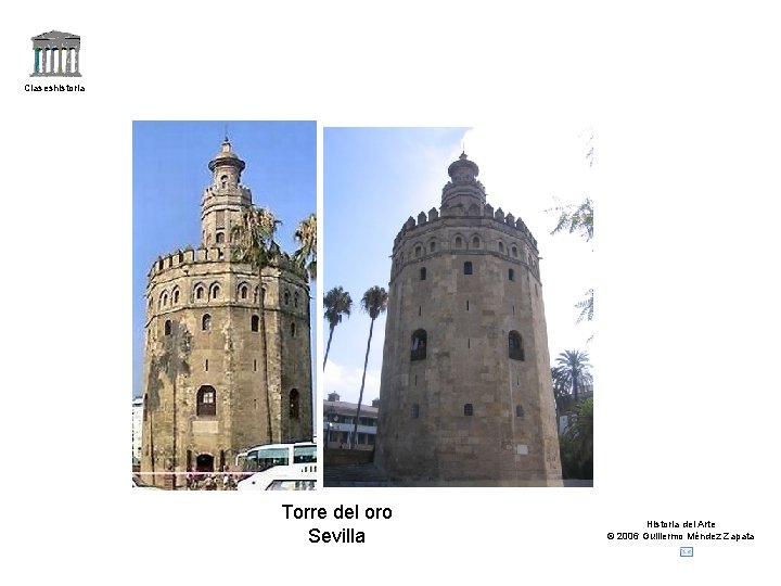 Claseshistoria Torre del oro Sevilla Historia del Arte © 2006 Guillermo Méndez Zapata 