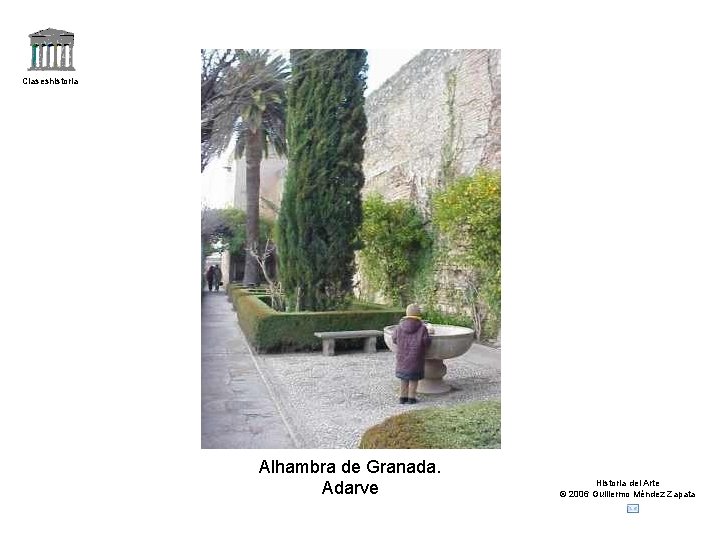 Claseshistoria Alhambra de Granada. Adarve Historia del Arte © 2006 Guillermo Méndez Zapata 