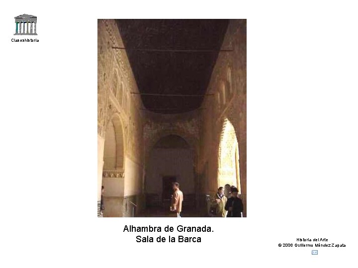Claseshistoria Alhambra de Granada. Sala de la Barca Historia del Arte © 2006 Guillermo