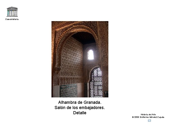 Claseshistoria Alhambra de Granada. Salón de los embajadores. Detalle Historia del Arte © 2006