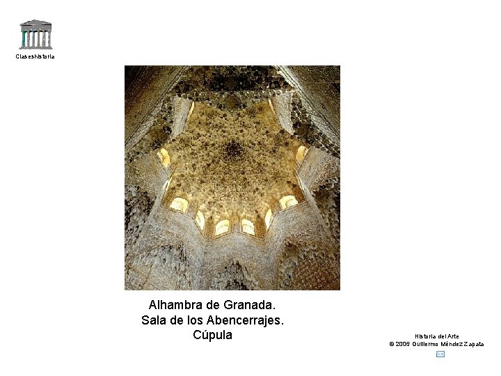 Claseshistoria Alhambra de Granada. Sala de los Abencerrajes. Cúpula Historia del Arte © 2006