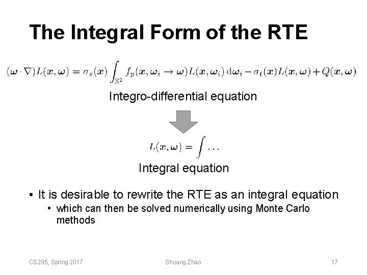 The Integral Form of the RTE Integro-differential equation Integral equation • It is desirable The Integral Form of the RTE Integro-differential equation Integral equation • It is desirable