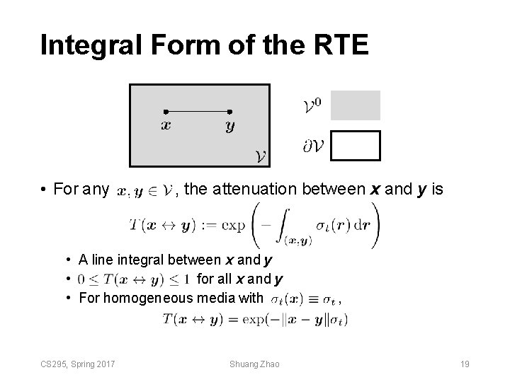 Integral Form of the RTE • For any , the attenuation between x and Integral Form of the RTE • For any , the attenuation between x and