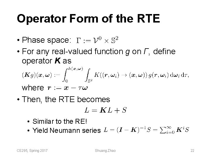 Operator Form of the RTE • Phase space: • For any real-valued function g Operator Form of the RTE • Phase space: • For any real-valued function g