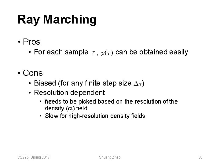 Ray Marching • Pros • For each sample , can be obtained easily • Ray Marching • Pros • For each sample , can be obtained easily •