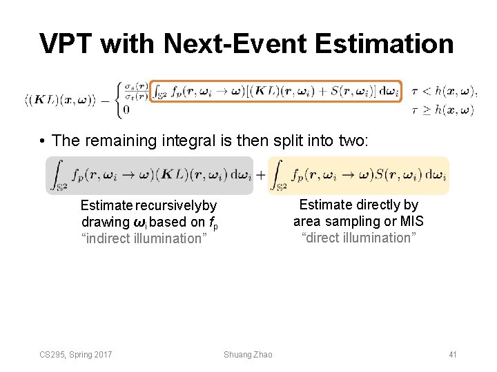 VPT with Next-Event Estimation • The remaining integral is then split into two: Estimate VPT with Next-Event Estimation • The remaining integral is then split into two: Estimate
