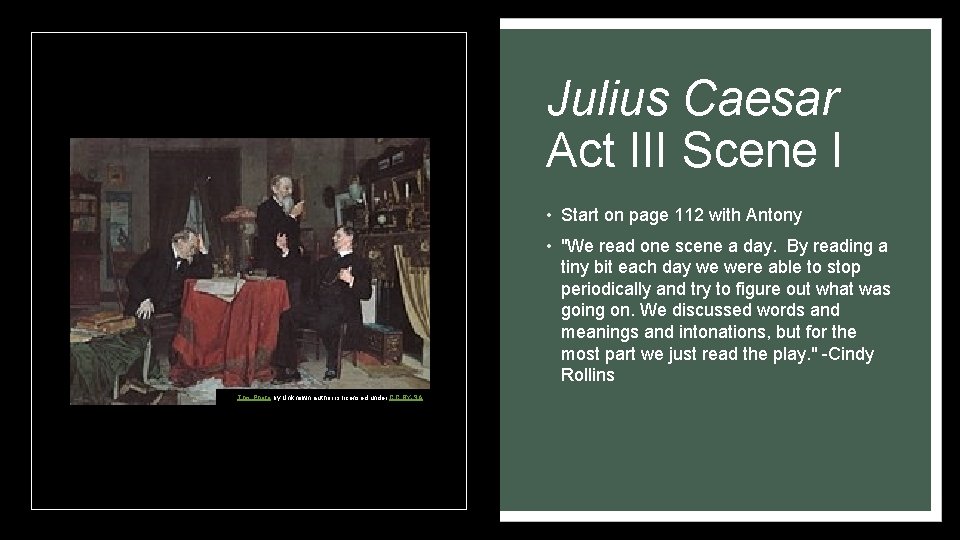 Julius Caesar Act III Scene I • Start on page 112 with Antony •