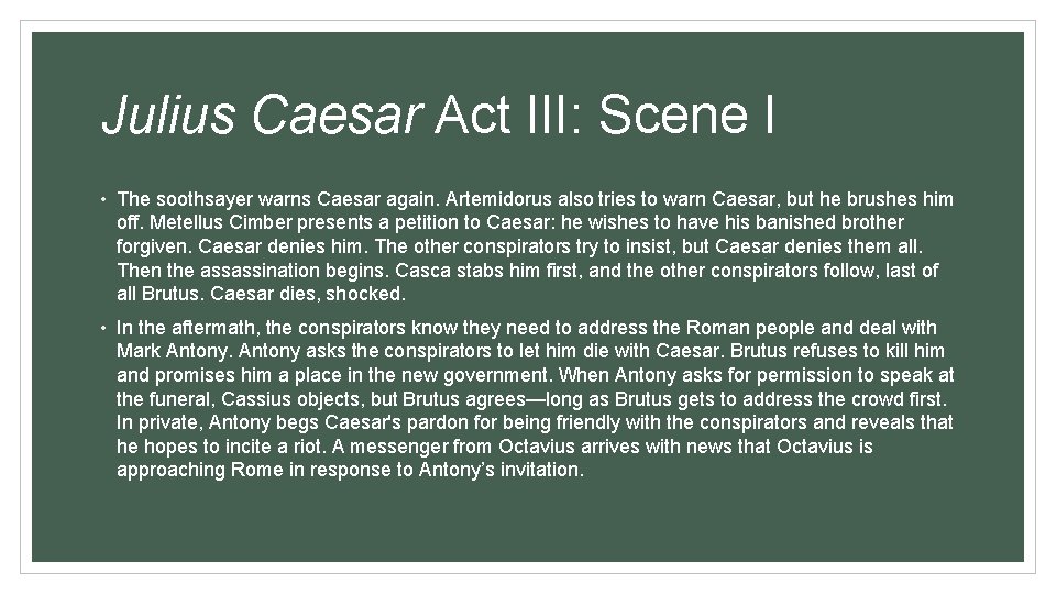 Julius Caesar Act III: Scene I • The soothsayer warns Caesar again. Artemidorus also