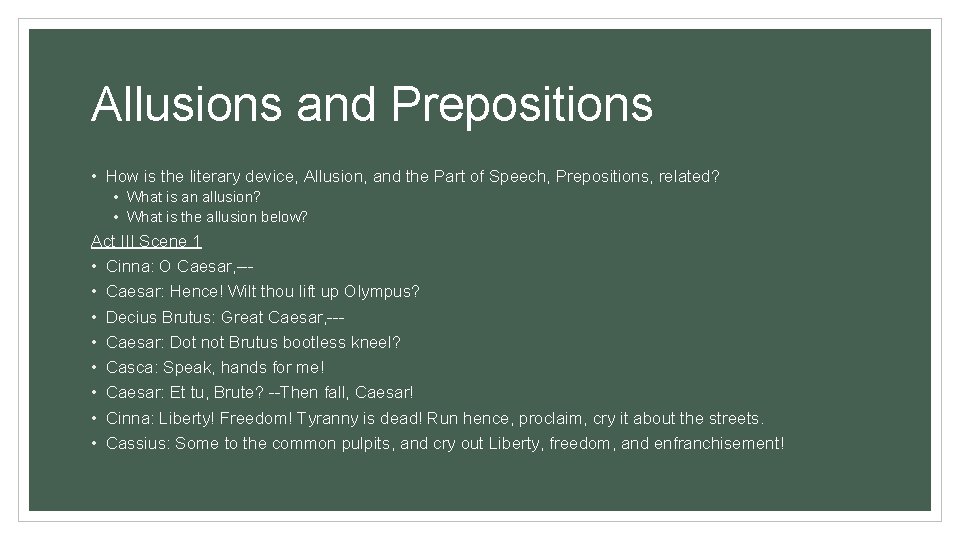 Allusions and Prepositions • How is the literary device, Allusion, and the Part of
