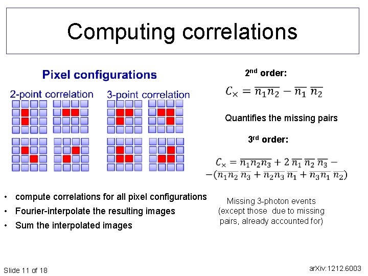 Computing correlations 2 nd order: Quantifies the missing pairs 3 rd order: • compute Computing correlations 2 nd order: Quantifies the missing pairs 3 rd order: • compute
