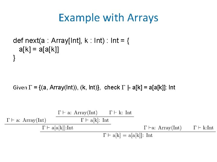 Example with Arrays def next(a : Array[Int], k : Int) : Int = {