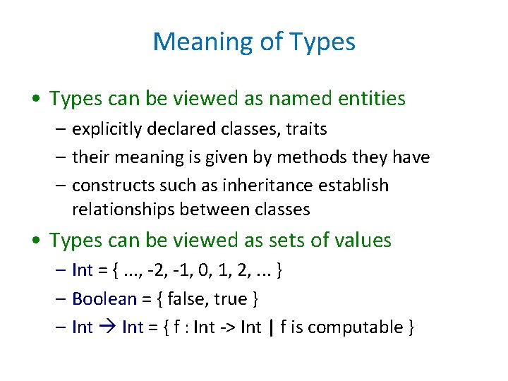 Meaning of Types • Types can be viewed as named entities – explicitly declared