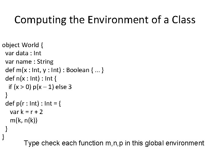 Computing the Environment of a Class object World { var data : Int var