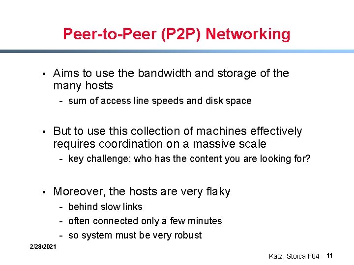 Peer-to-Peer (P 2 P) Networking § Aims to use the bandwidth and storage of