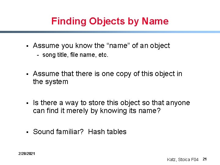 Finding Objects by Name § Assume you know the “name” of an object -