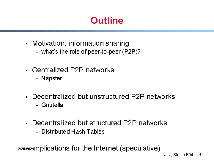 Outline § Motivation: information sharing - what’s the role of peer-to-peer (P 2 P)?