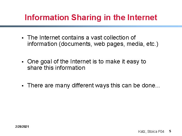 Information Sharing in the Internet § The Internet contains a vast collection of information