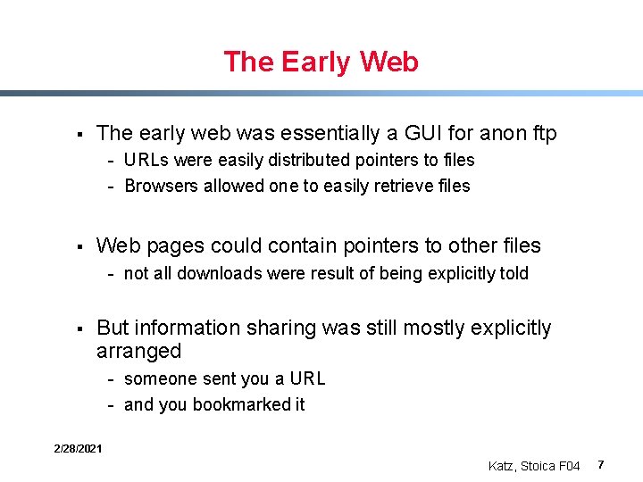 The Early Web § The early web was essentially a GUI for anon ftp