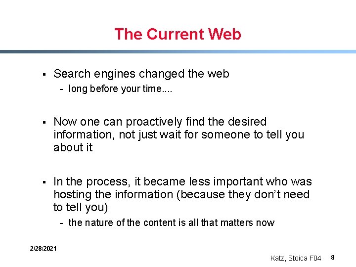 The Current Web § Search engines changed the web - long before your time.