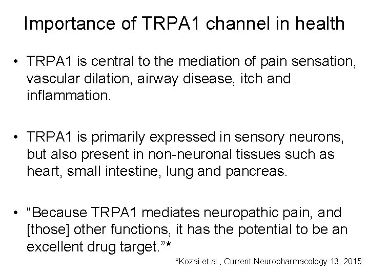 Importance of TRPA 1 channel in health • TRPA 1 is central to the