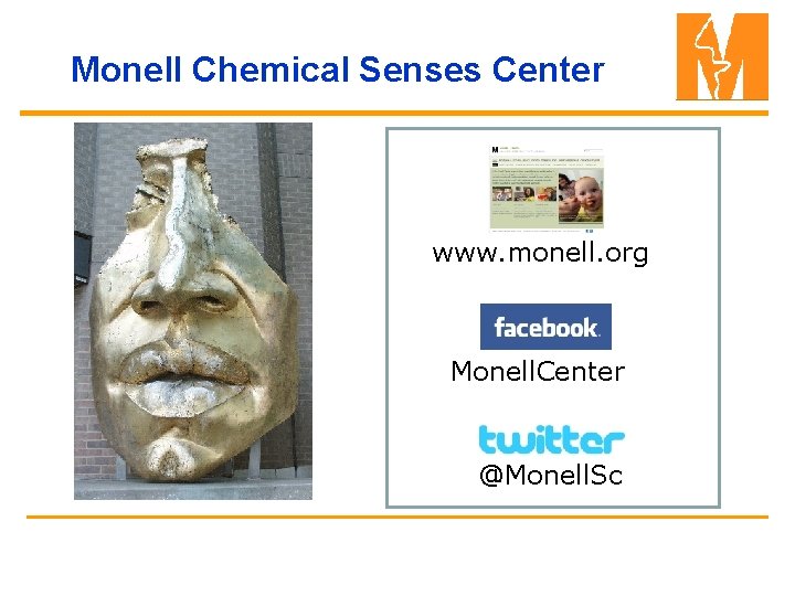 Monell Chemical Senses Center www. monell. org Monell. Center @Monell. Sc 