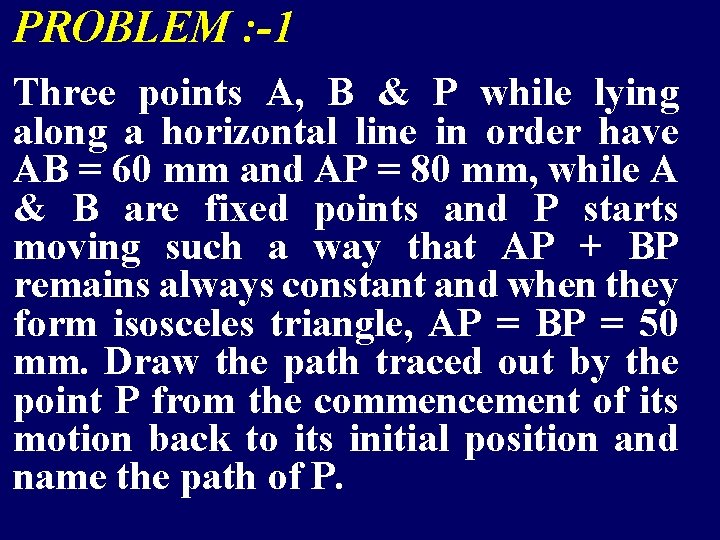 PROBLEM : -1 Three points A, B & P while lying along a horizontal