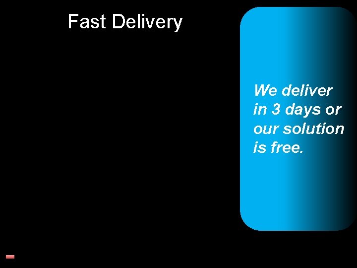 Fast Delivery We deliver in 3 days or our solution is free. 