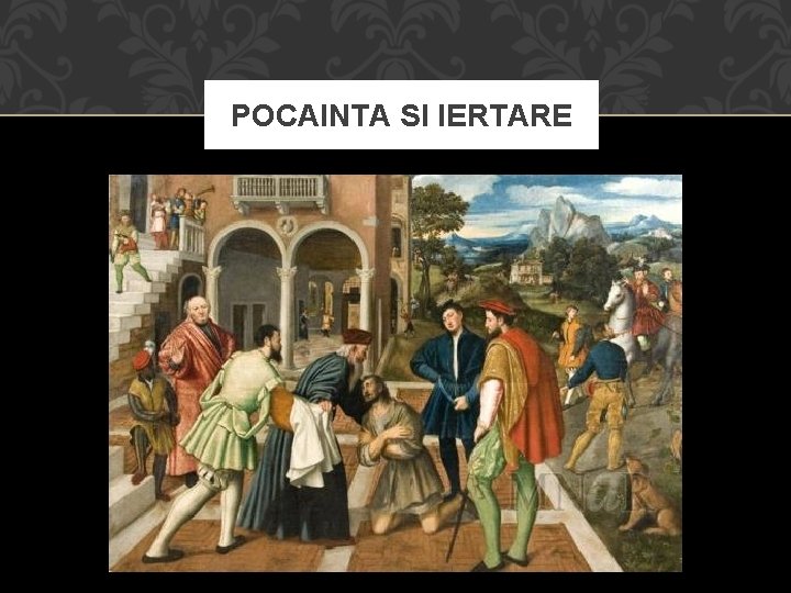 POCAINTA SI IERTARE 