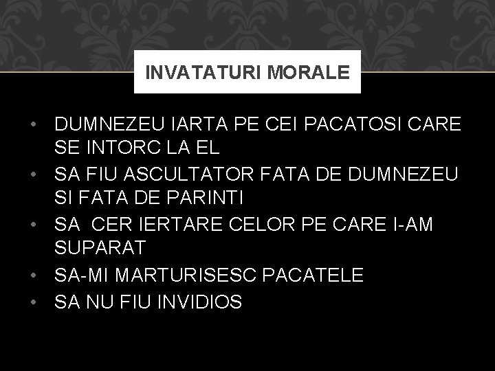 INVATATURI MORALE • DUMNEZEU IARTA PE CEI PACATOSI CARE SE INTORC LA EL •