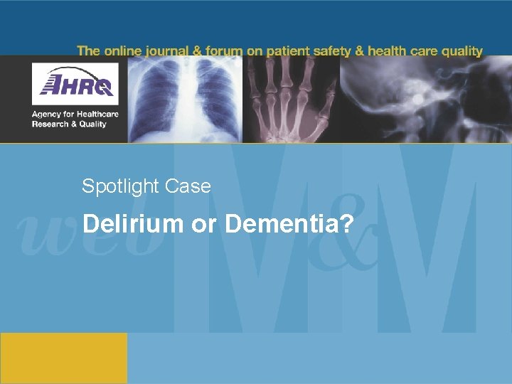 Spotlight Case Delirium or Dementia? 