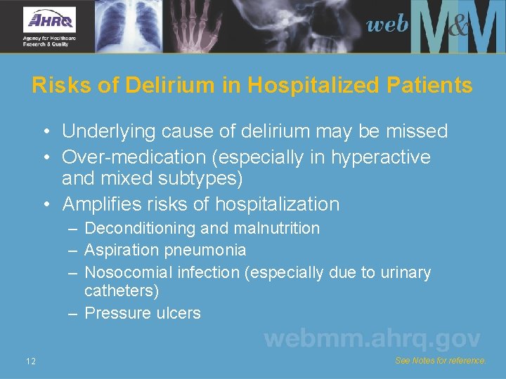 Risks of Delirium in Hospitalized Patients • Underlying cause of delirium may be missed