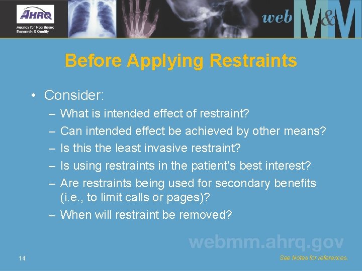 Before Applying Restraints • Consider: – – – What is intended effect of restraint?