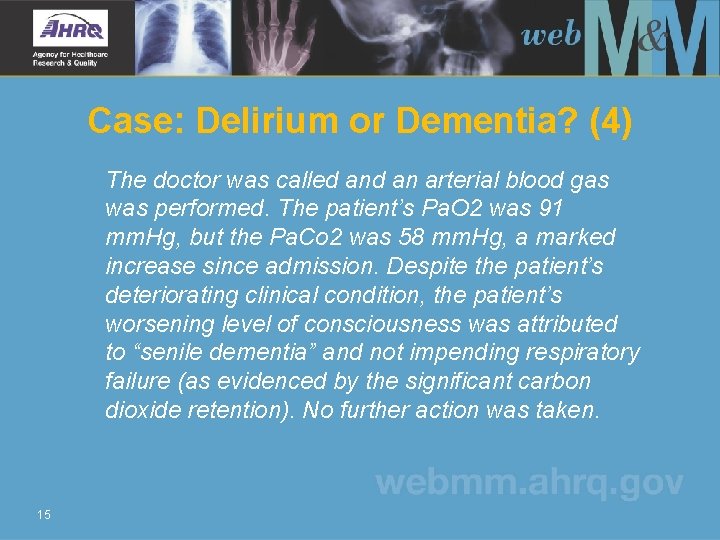 Case: Delirium or Dementia? (4) The doctor was called an arterial blood gas was