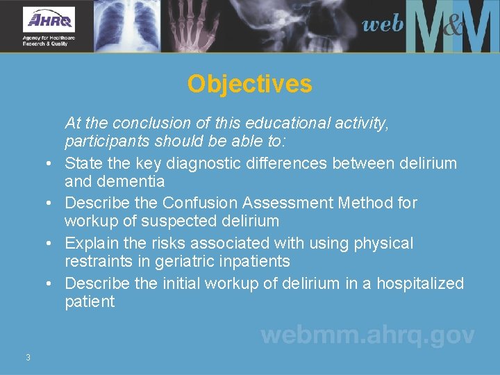 Objectives • • 3 At the conclusion of this educational activity, participants should be