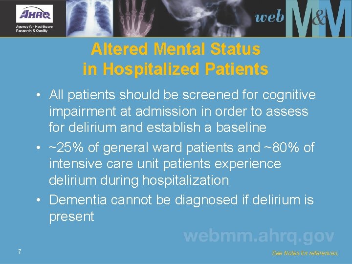 Altered Mental Status in Hospitalized Patients • All patients should be screened for cognitive
