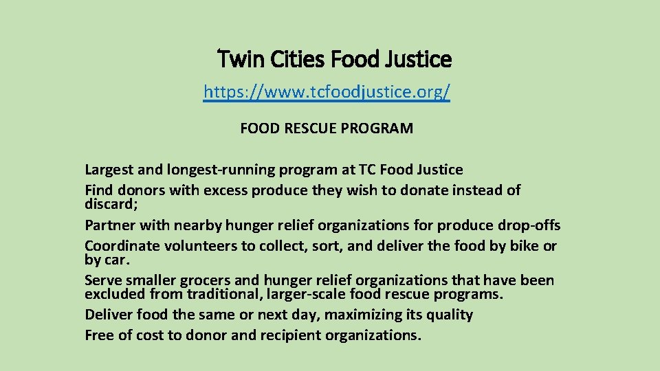 Twin Cities Food Justice https: //www. tcfoodjustice. org/ FOOD RESCUE PROGRAM Largest and longest-running