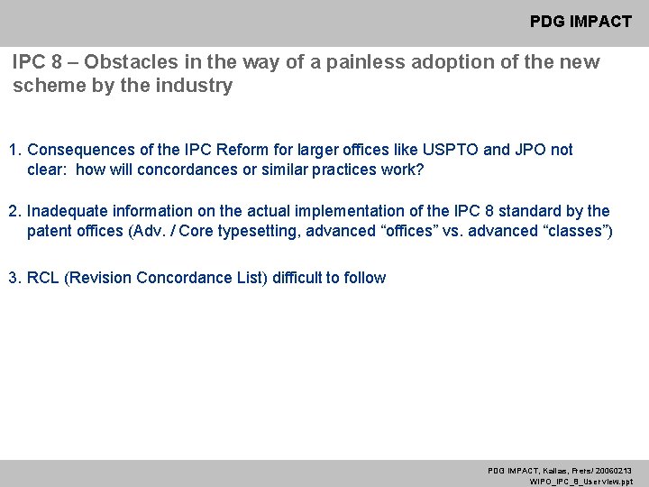 PDG IMPACT IPC 8 – Obstacles in the way of a painless adoption of