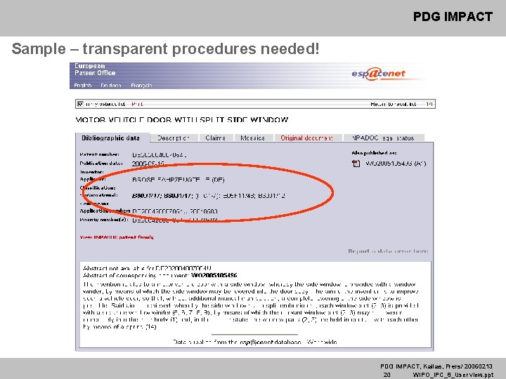 PDG IMPACT Sample – transparent procedures needed! PDG IMPACT, Kallas, Frers/ 20060213 20 WIPO_IPC_8_User