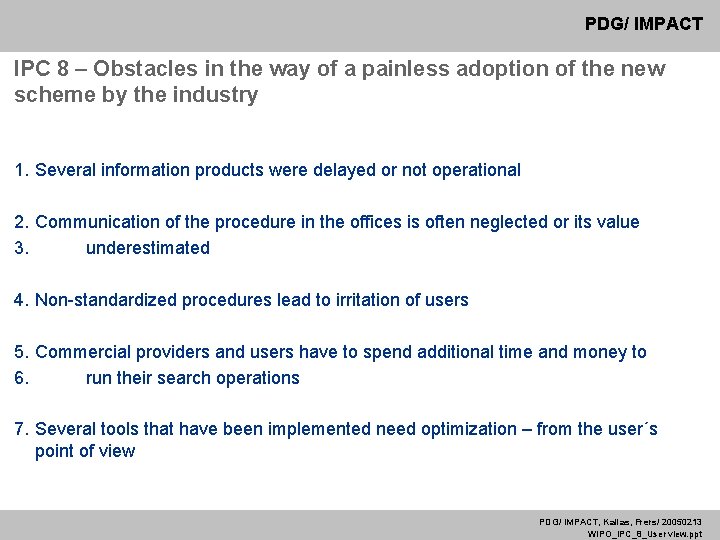 PDG/ PDG IMPACT IPC 8 – Obstacles in the way of a painless adoption