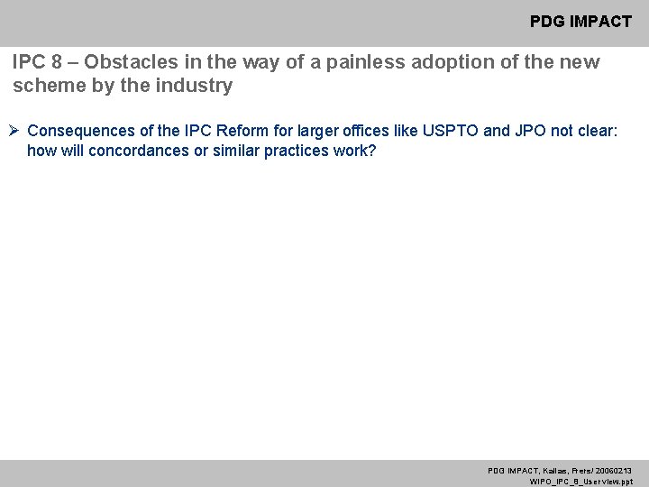 PDG IMPACT IPC 8 – Obstacles in the way of a painless adoption of