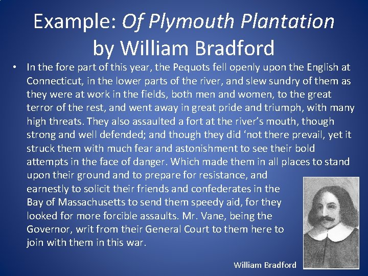 Example: Of Plymouth Plantation by William Bradford • In the fore part of this
