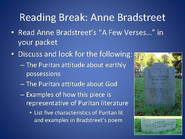 Reading Break: Anne Bradstreet • Read Anne Bradstreet’s “A Few Verses…” in your packet